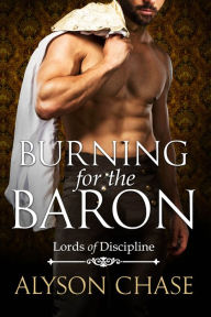 Title: Burning for the Baron, Author: Alyson Chase