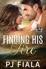 Title: Finding His Fire: A steamy, small-town protector romance, Author: PJ Fiala