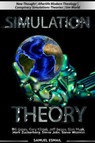 Title: New Thought Afterlife Modern Theology Conspiracy Simulations Theories Sim World Simulation Theory, Author: Samuel Esmail