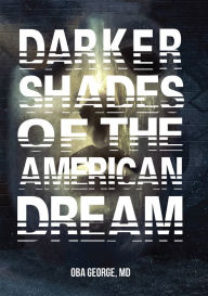 Title: Darker Shades of the American Dream, Author: Oba George