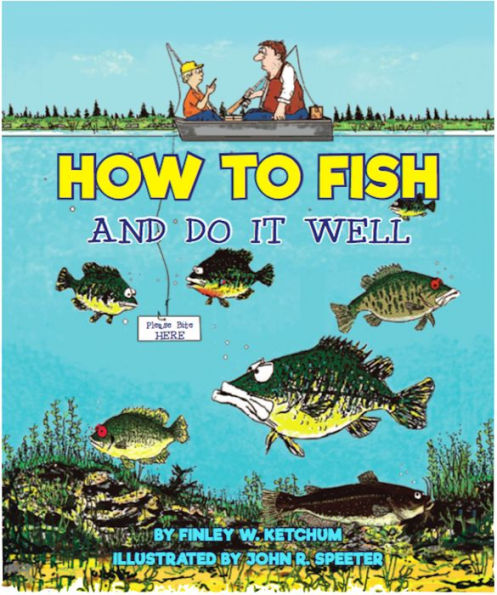 How To Fish And Do It Well