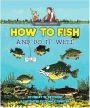 How To Fish And Do It Well