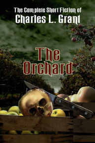 Title: The Orchard, Author: Charles L. Grant