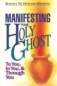 Title: Manifesting the Holy Ghost, Author: Rodney Howard-Browne