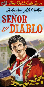 Title: Senor El Diablo [Annotated], Author: Johnston McCulley