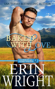 Title: Baked with Love (Long Valley Series #9), Author: Erin Wright
