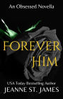 Forever Him: An Obsessed Novella