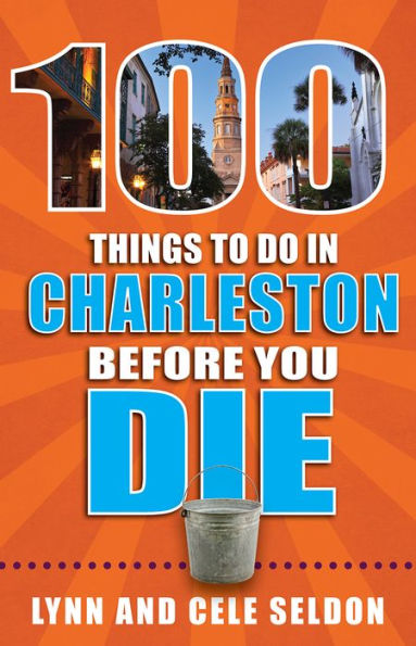 100 Things to Do in Charleston Before You Die