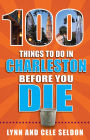 100 Things to Do in Charleston Before You Die