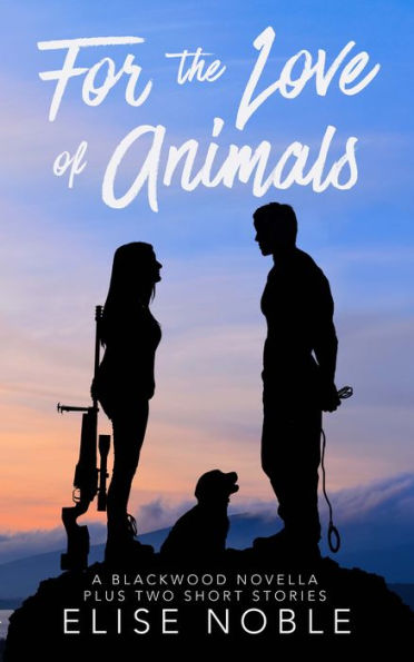 For the Love of Animals (Blackwood Security Prequel)
