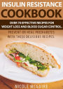 Insulin Resistance Cookbook: Over 70 effective recipes for weight loss and blood sugar control. Prevent or heal prediabe