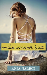 Title: Midsummer Heat, Author: Anja Talbot