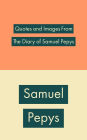 Quotes and Images From The Diary of Samuel Pepys