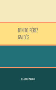 Title: El amigo Manso, Author: Benito Perez Galdos