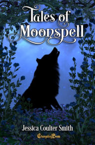 Title: Tales of Moonspell (Moonspell Vol. 1) Box Set: Paranormal Shapeshifter Romance, Author: Jessica Coulter Smith