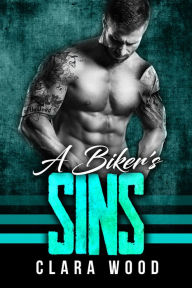 Title: A Bikers Sins, Author: Clara Wood