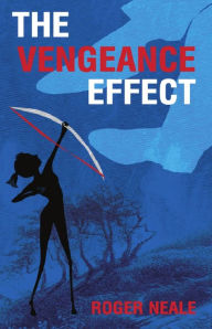 Title: The Vengeance Effect, Author: Roger Neale