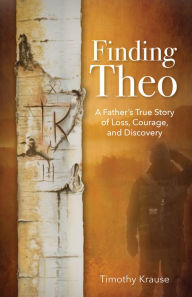 Title: Finding Theo, Author: Timothy Krause