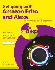 Title: Get going with Amazon Echo and Alexa in easy steps, Author: Nick Vandome