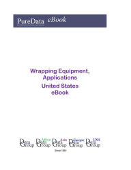 Title: Wrapping Equipment, Applications United States, Author: Editorial DataGroup USA