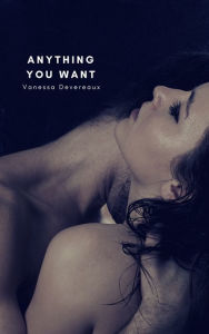 Title: Anything You Want, Author: Vanessa Devereaux