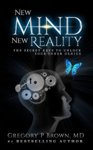 Title: New Mind New Reality, Author: Gregory P Brown MD