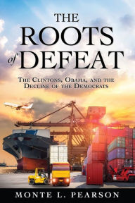 Title: The Roots of Defeat, Author: Monte L. Pearson