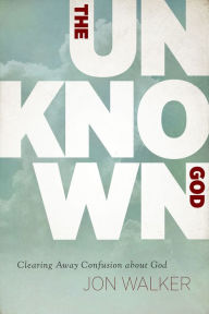 Title: The Unknown God, Author: Jon Walker