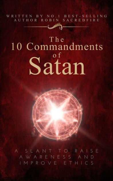 The 10 Commandments of Satan: A Slant to Raise Awareness and Improve ...