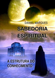 Title: Sabedoria Espiritual, Author: Daniel Marques