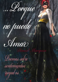 Title: Porque No Puedo Amar, Author: Daniel Marques