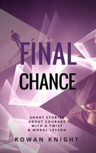 Title: Final Chance, Author: Rowan Knight