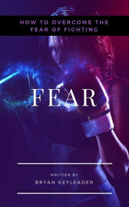 Title: Fear, Author: Bryan Keyleader