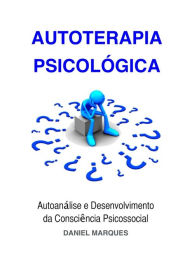 Title: Autoterapia Psicologica, Author: Daniel Marques