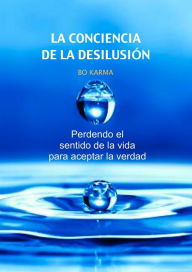 Title: La Conciencia de La Desilusion, Author: Bo Karma