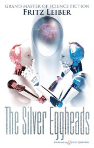 Title: The Silver Eggheads, Author: Fritz Leiber