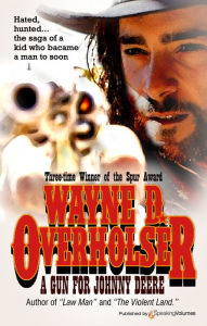 Title: A Gun for Johnny Deere, Author: Wayne D. Overholser
