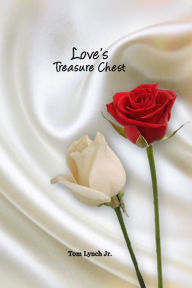 Title: Love's Treasure Chest, Author: Tom Lynch Jr.