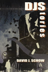 Title: DJStories, Author: David J. Schow