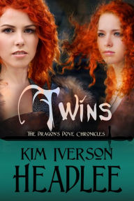 Title: Twins: A Dragon's Dove Chronicles Novella, Author: Kim Iverson Headlee