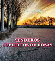 Title: Senderos cubiertos de rosas, Author: Rachel Ripley