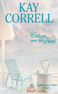 Title: Cottage near the Point, Author: Kay Correll