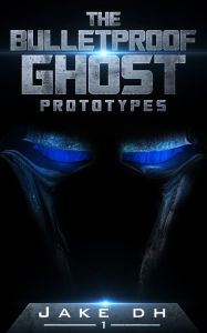 Title: The BulletProof Ghost: Prototypes, Author: Jake d h