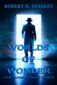 Title: Worlds of Wonder, Author: Robert D. Stanley