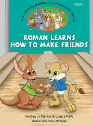 Title: The Learning Buddies: Book One Roman Learns How to Make Friends, Author: Patricia Loge