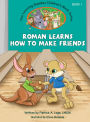 The Learning Buddies: Book One Roman Learns How to Make Friends