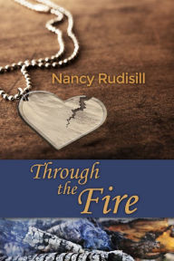 Title: Through the Fire, Author: Nancy Rudisill