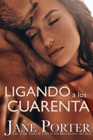 Title: Ligando A Los Cuarenta, Author: Jane Porter