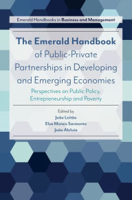 Title: The Emerald Handbook of Public-Private Partnerships in Developing and Emerging Economies, Author: Joao Aleluia