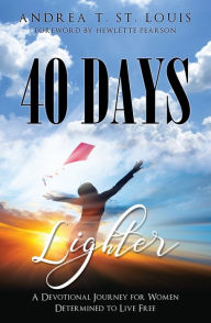 Title: 40 Days Lighter, Author: Andrea T. St. Louis